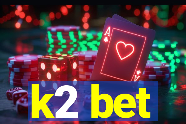 k2 bet